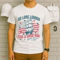 So Long London Had A Good Run Funny 4th Of July T-Shirt thumb 6