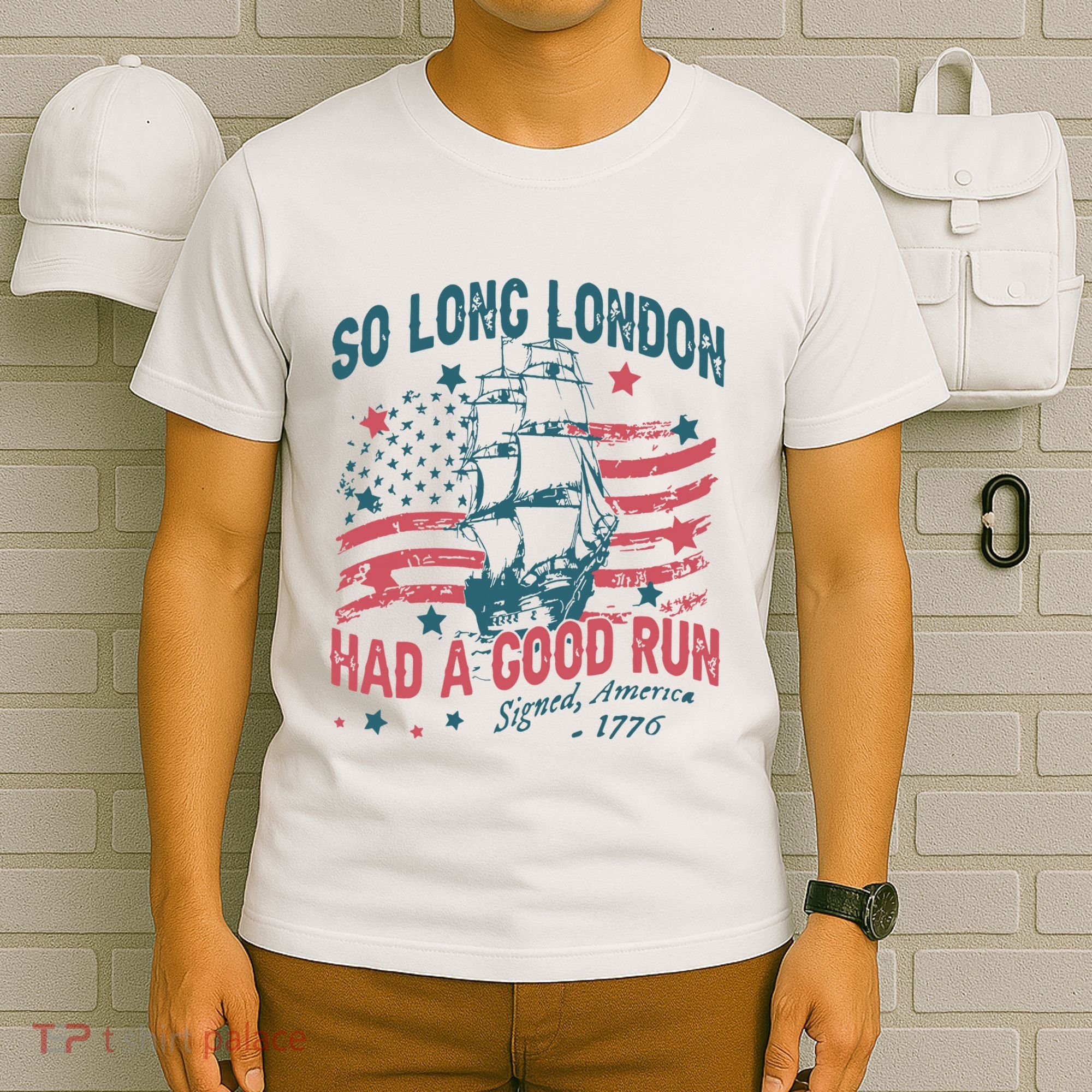 So Long London Had A Good Run Funny 4th Of July T-Shirt