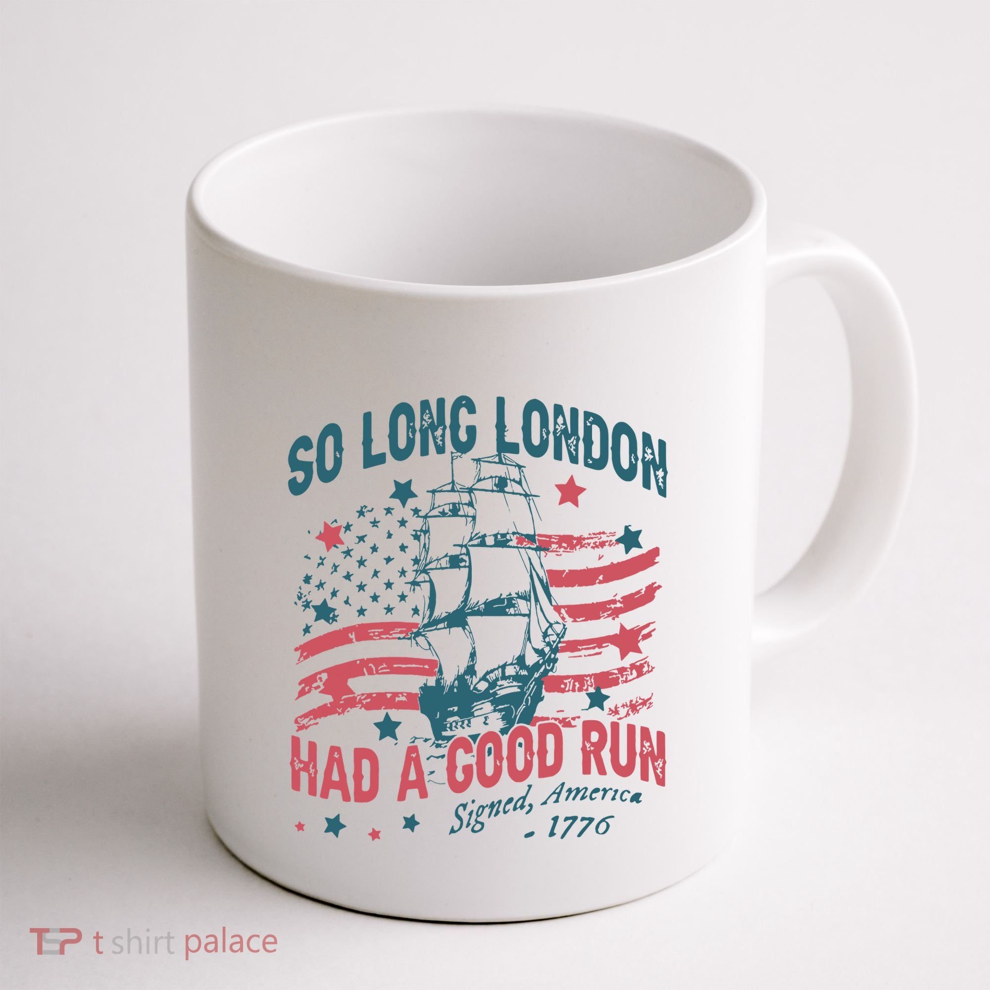So Long London Had A Good Run Funny 4th Of July Coffee Mug