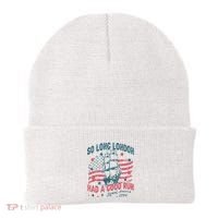 So Long London Had A Good Run Funny 4th Of July Beanie thumb 0