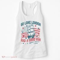 So Long London Had A Good Run Funny 4th Of July Women's Tank Top thumb 0
