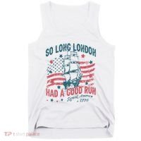 So Long London Had A Good Run Funny 4th Of July Tank Top thumb 0