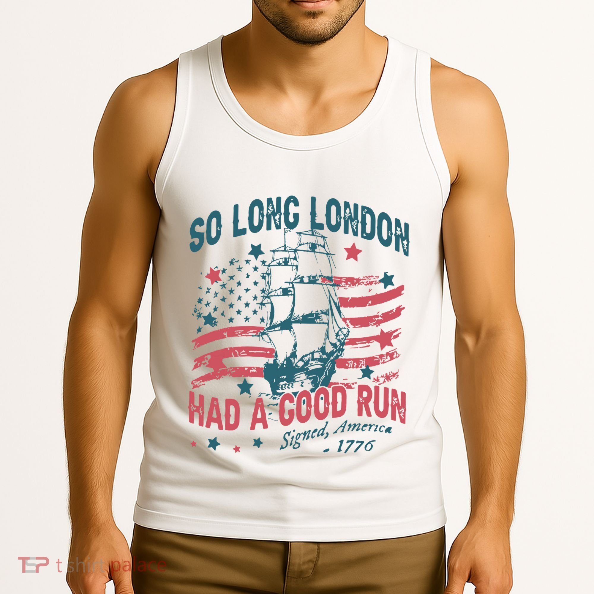 So Long London Had A Good Run Funny 4th Of July Tank Top