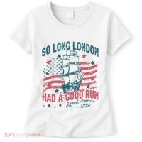 So Long London Had A Good Run Funny 4th Of July Women's T-Shirt thumb 0