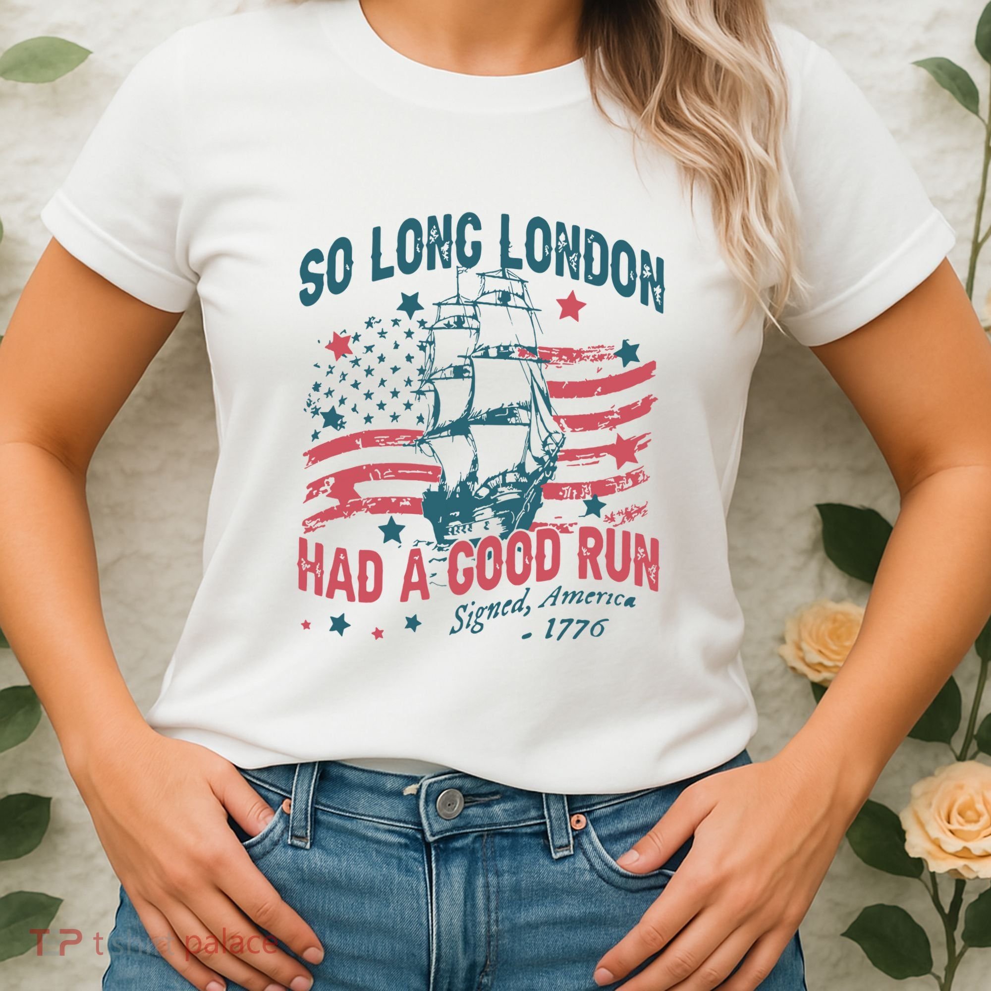 So Long London Had A Good Run Funny 4th Of July Women's T-Shirt