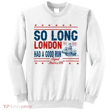So Long London Had A Good Run American Ship Ttdp Sweatshirt
