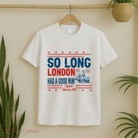 So Long London Had A Good Run American Ship Ttdp T-Shirt thumb 2