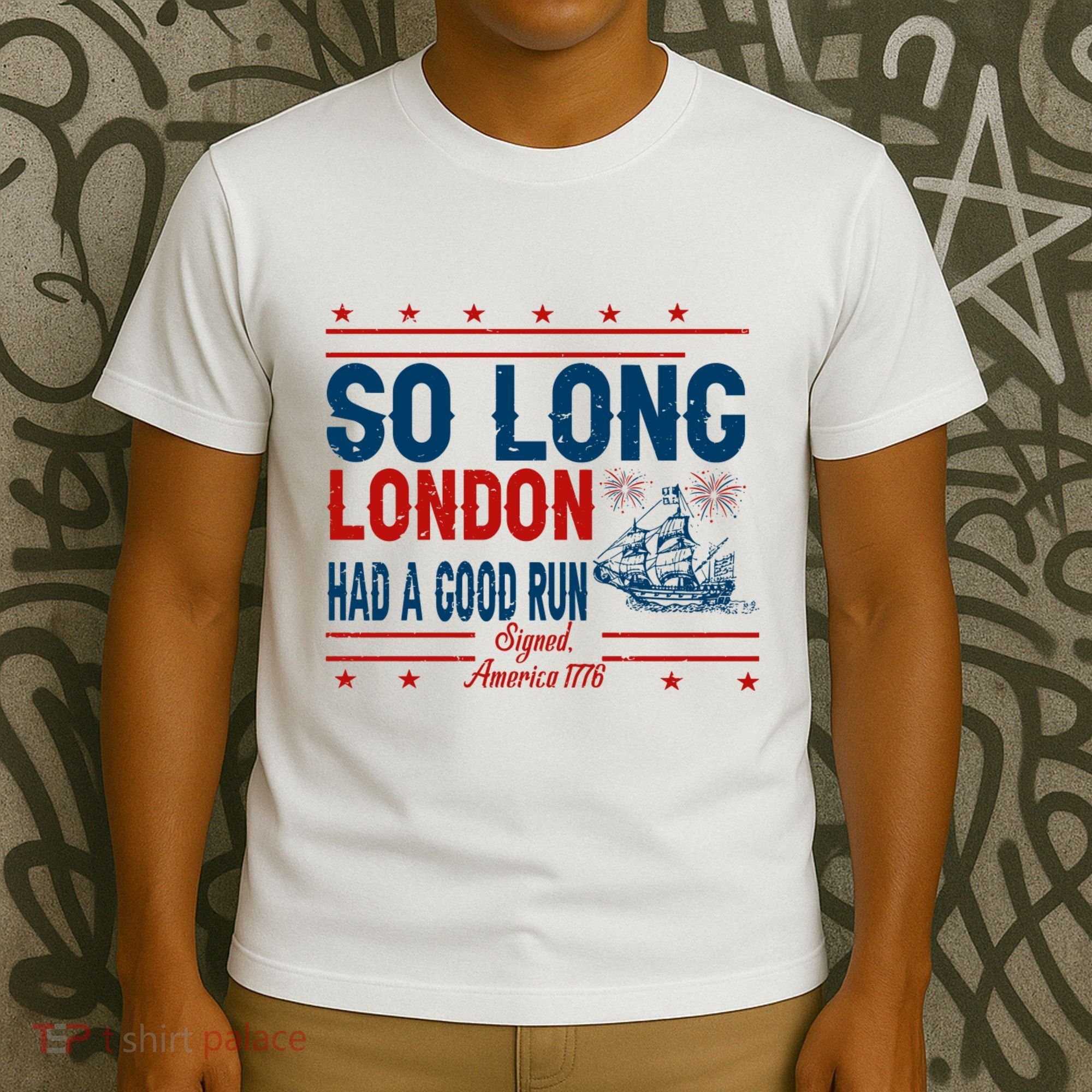 So Long London Had A Good Run American Ship Ttdp T-Shirt