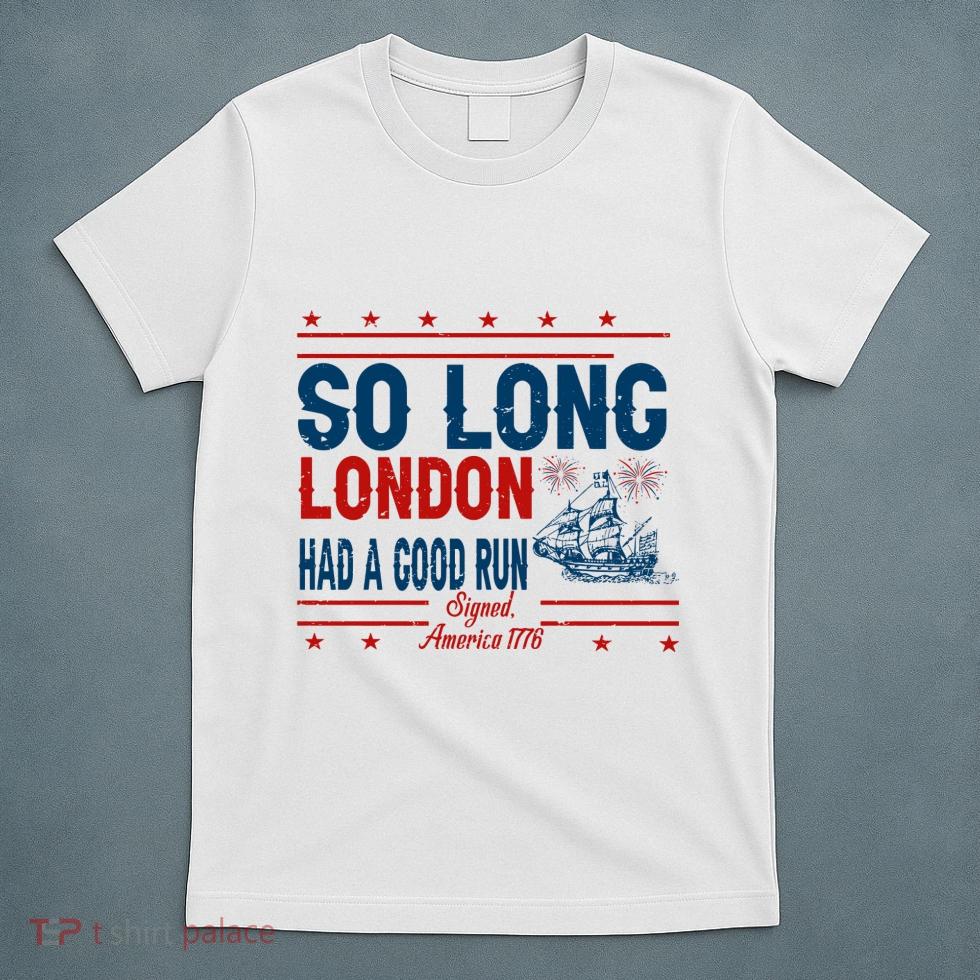 So Long London Had A Good Run American Ship Ttdp T-Shirt