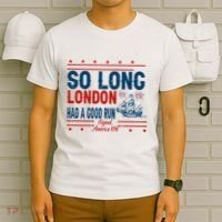 So Long London Had A Good Run American Ship Ttdp T-Shirt thumb 6