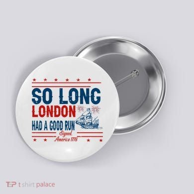 So Long London Had A Good Run American Ship Ttdp Button