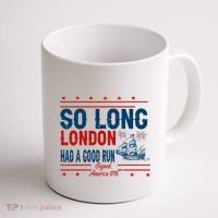 So Long London Had A Good Run American Ship Ttdp Coffee Mug thumb 1