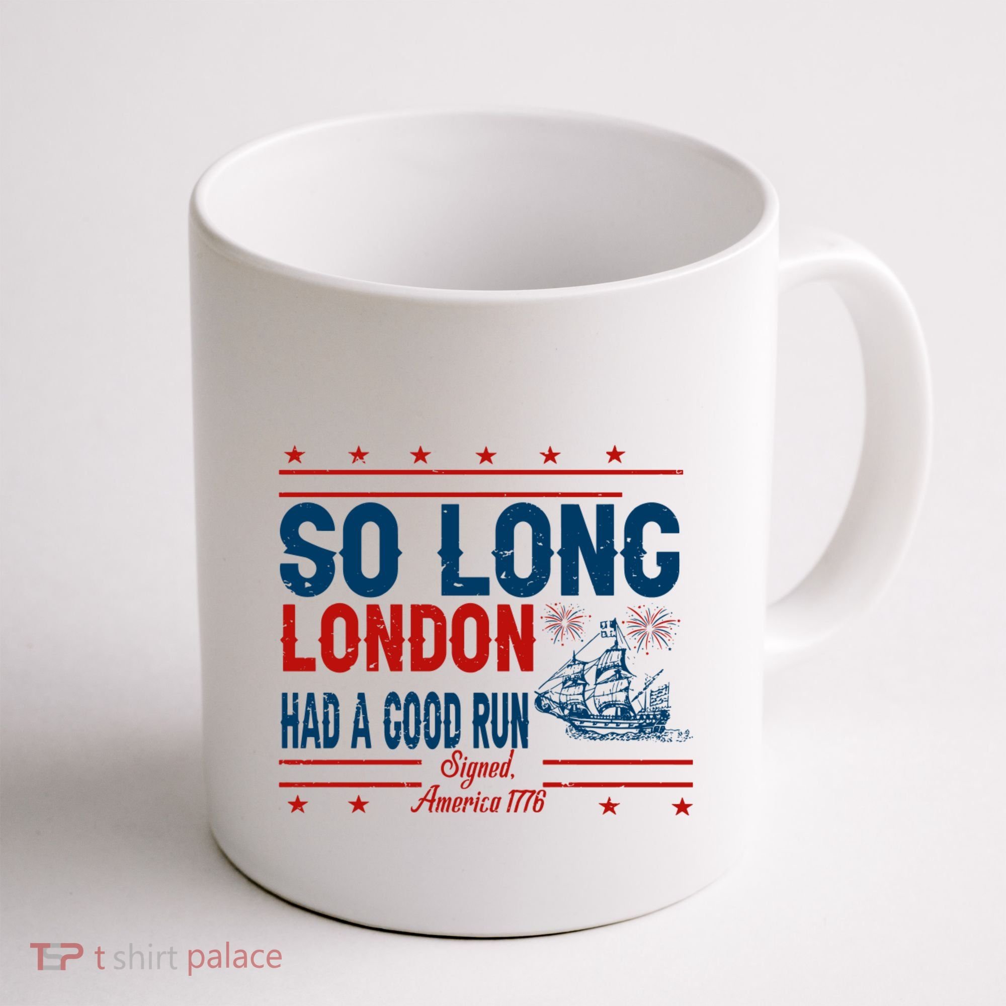 So Long London Had A Good Run American Ship Ttdp Coffee Mug