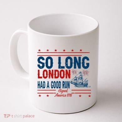 So Long London Had A Good Run American Ship Ttdp Coffee Mug