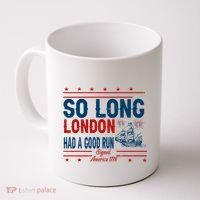 So Long London Had A Good Run American Ship Ttdp Coffee Mug thumb 0