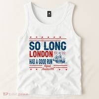 So Long London Had A Good Run American Ship Ttdp Tank Top thumb 2
