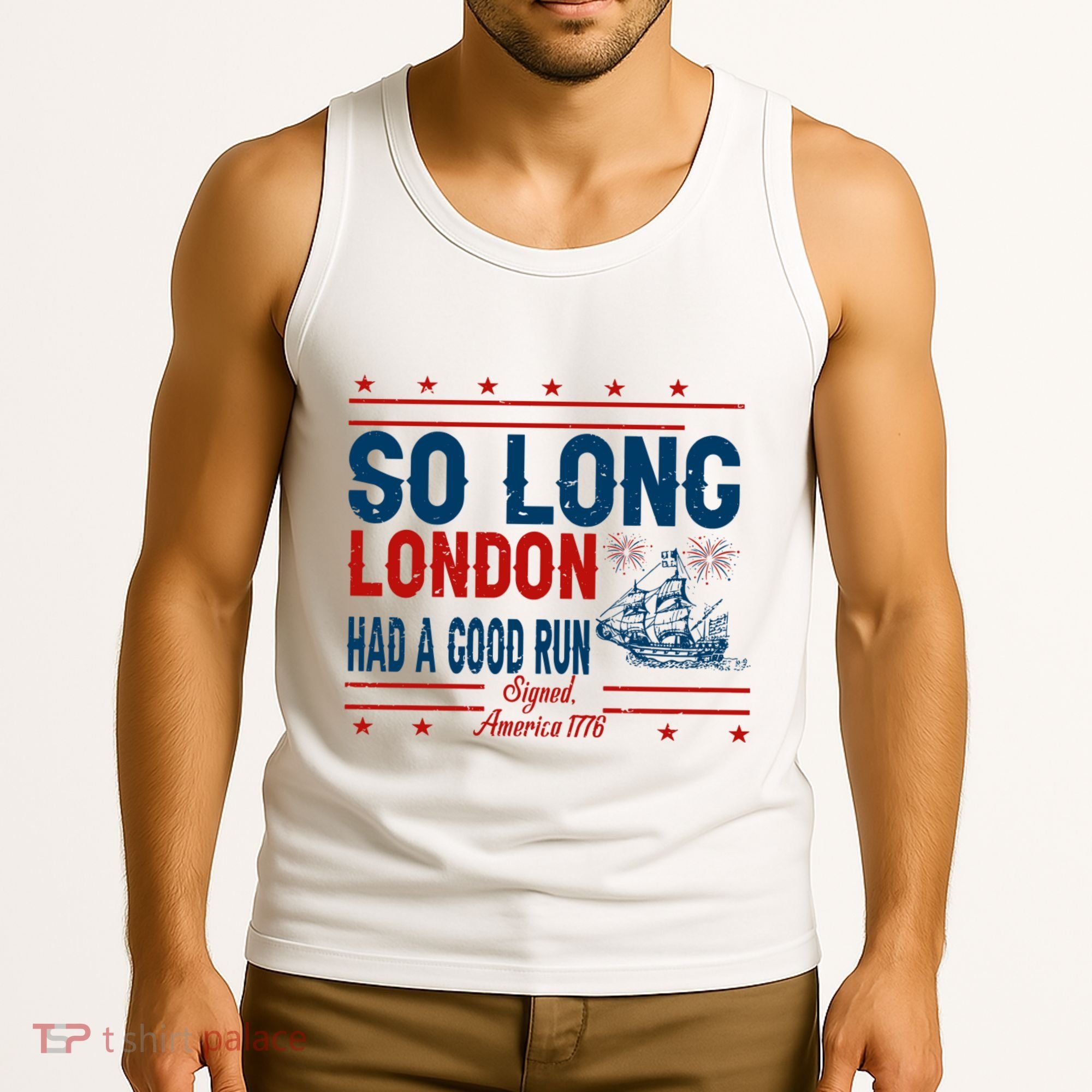 So Long London Had A Good Run American Ship Ttdp Tank Top