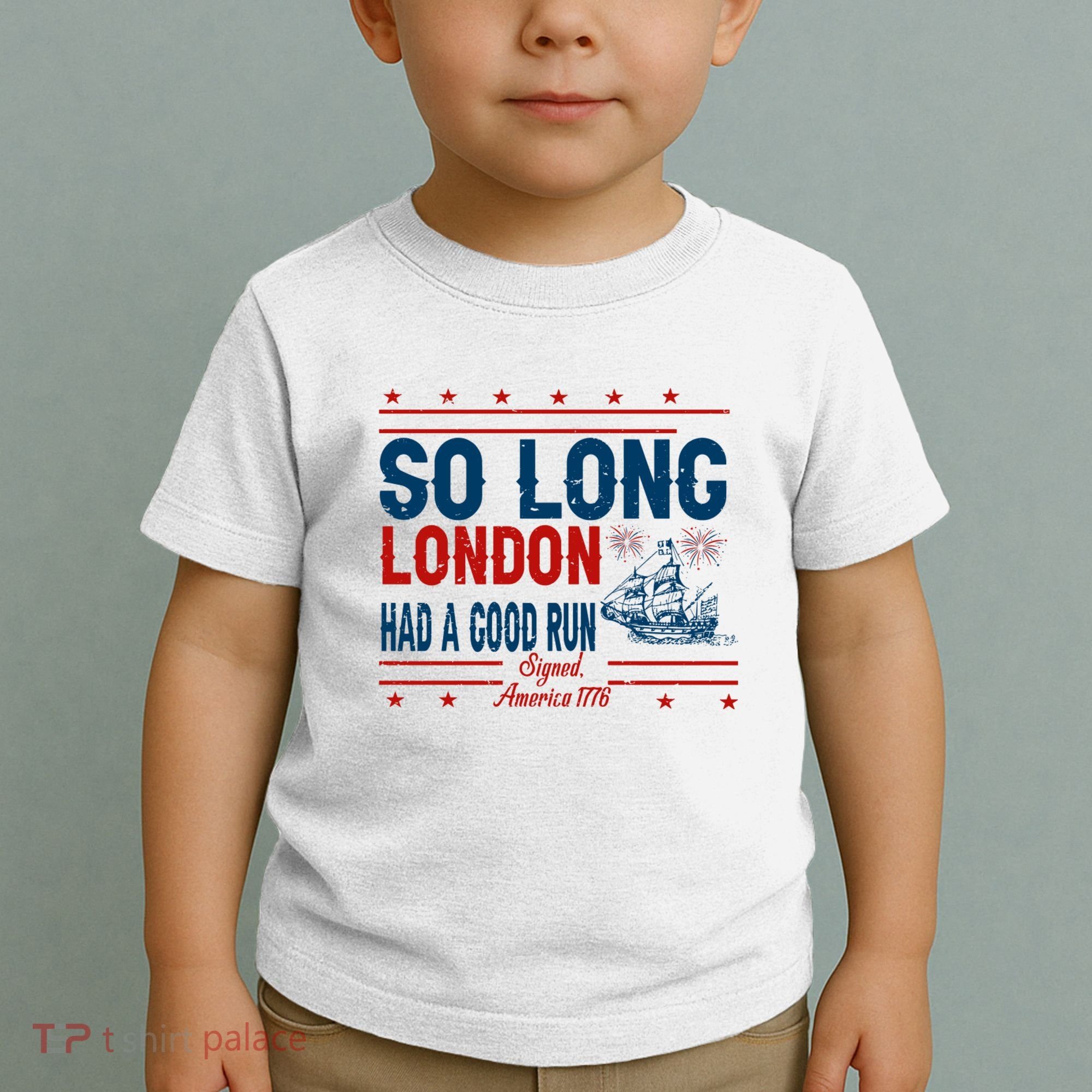 So Long London Had A Good Run American Ship Ttdp Toddler T-Shirt