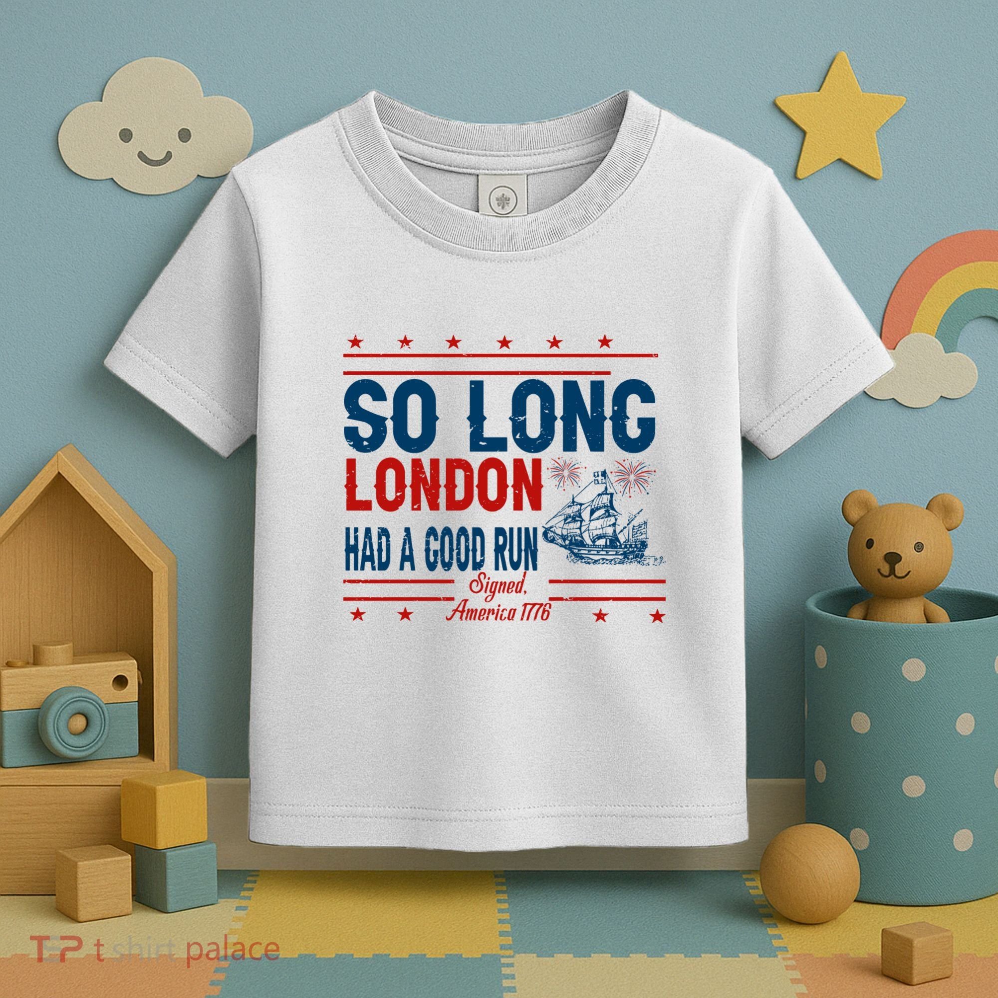 So Long London Had A Good Run American Ship Ttdp Toddler T-Shirt
