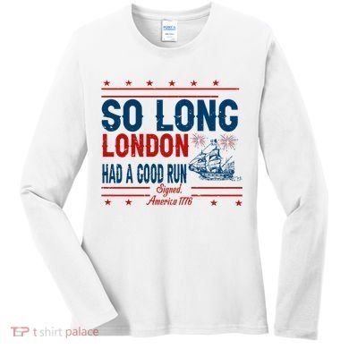 So Long London Had A Good Run American Ship Ttdp Women's Long Sleeve Shirt