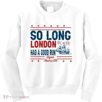 So Long London Had A Good Run American Ship Ttdp Kids Sweatshirt