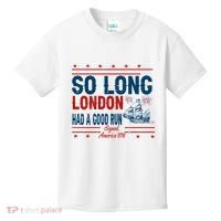So Long London Had A Good Run American Ship Ttdp Kids T-Shirt thumb 0