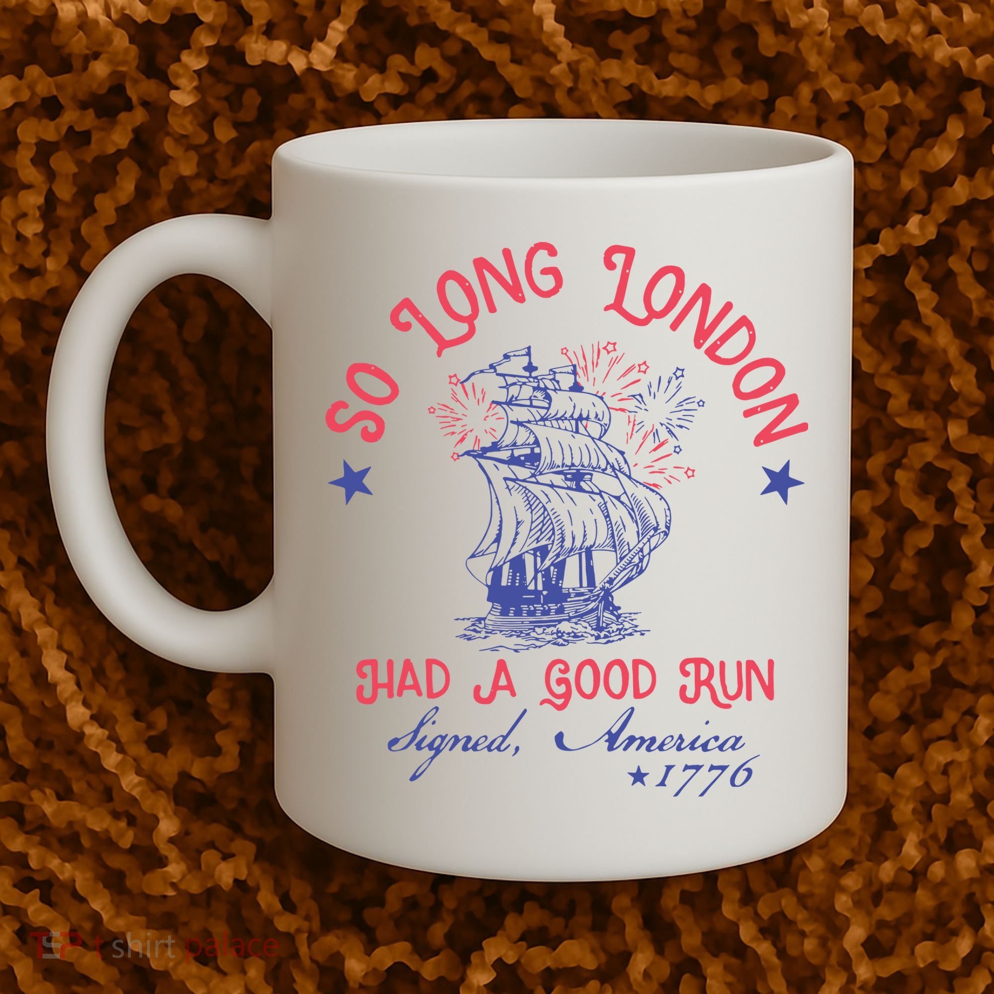 So Long London Had A Good Run Funny 4th Of July Coffee Mug