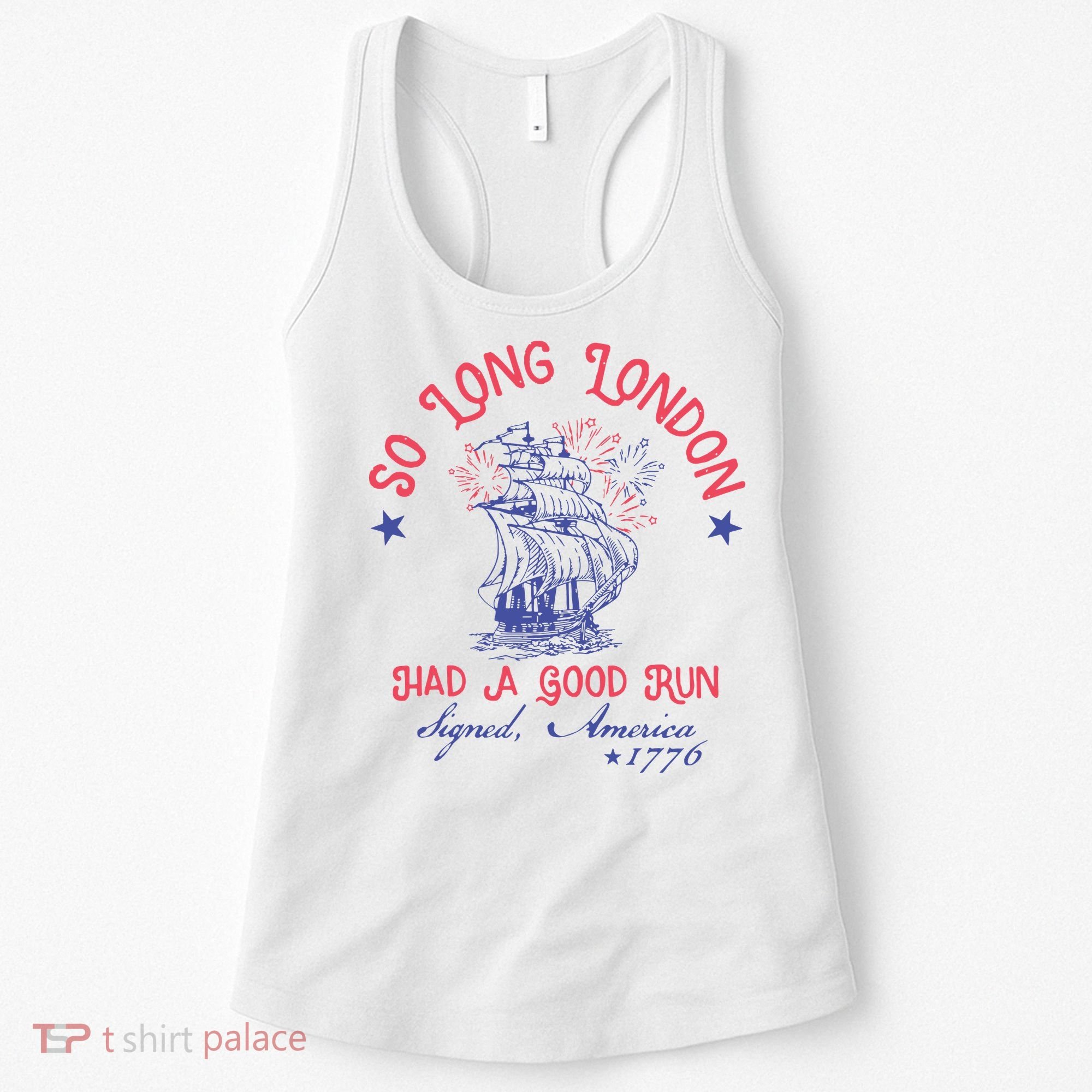 So Long London Had A Good Run Funny 4th Of July Women's Tank Top