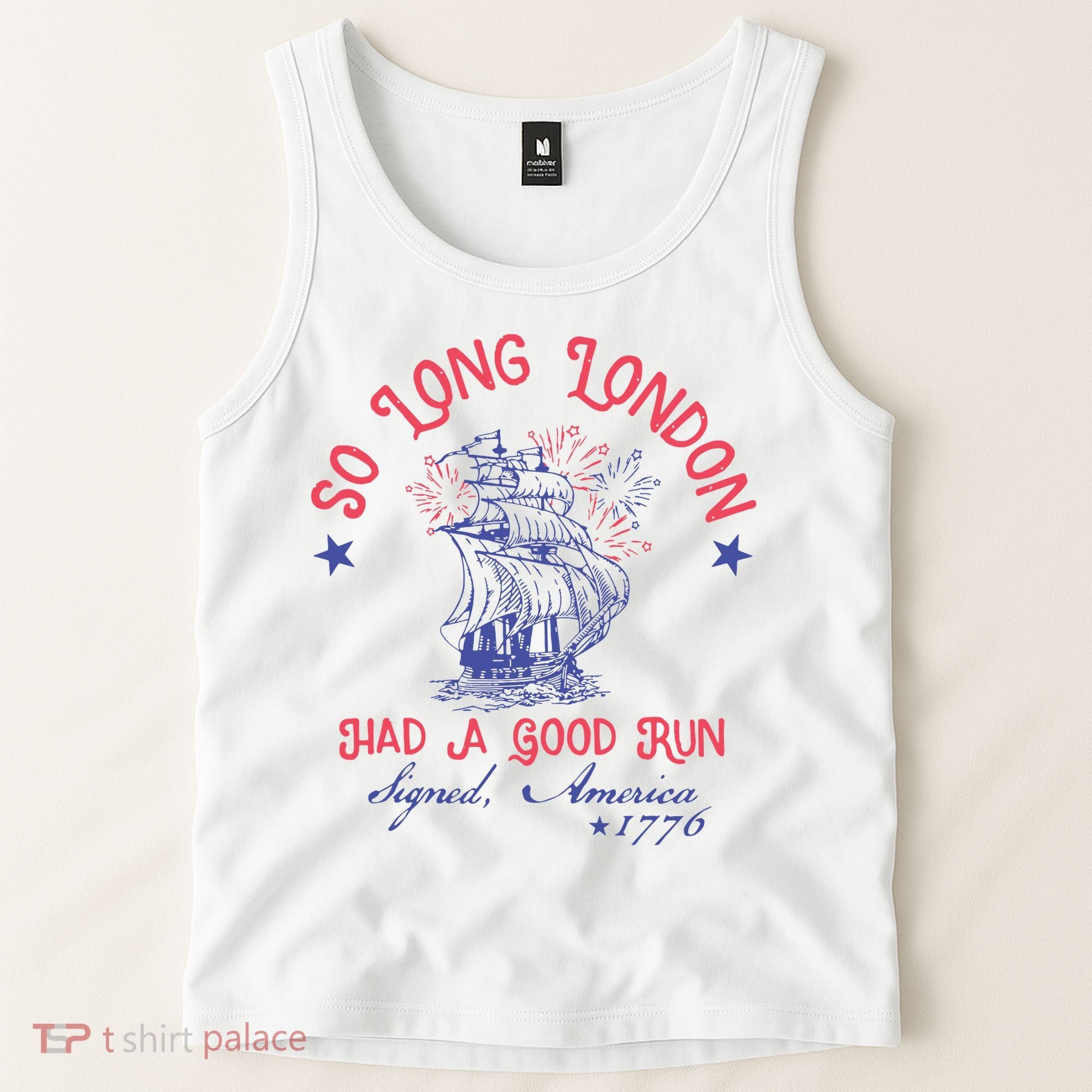 So Long London Had A Good Run Funny 4th Of July Tank Top