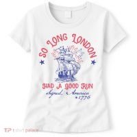 So Long London Had A Good Run Funny 4th Of July Women's T-Shirt thumb 0