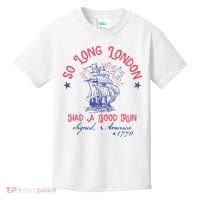 So Long London Had A Good Run Funny 4th Of July Kids T-Shirt thumb 0