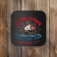 So Long London Had A Good Run Funny 4th Of July Coaster thumb 0