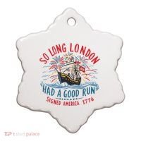 So Long London Had A Good Run Funny 4th Of July Ceramic Ornament thumb 0