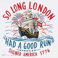 So Long London Had A Good Run Funny 4th Of July T-Shirt thumb 7