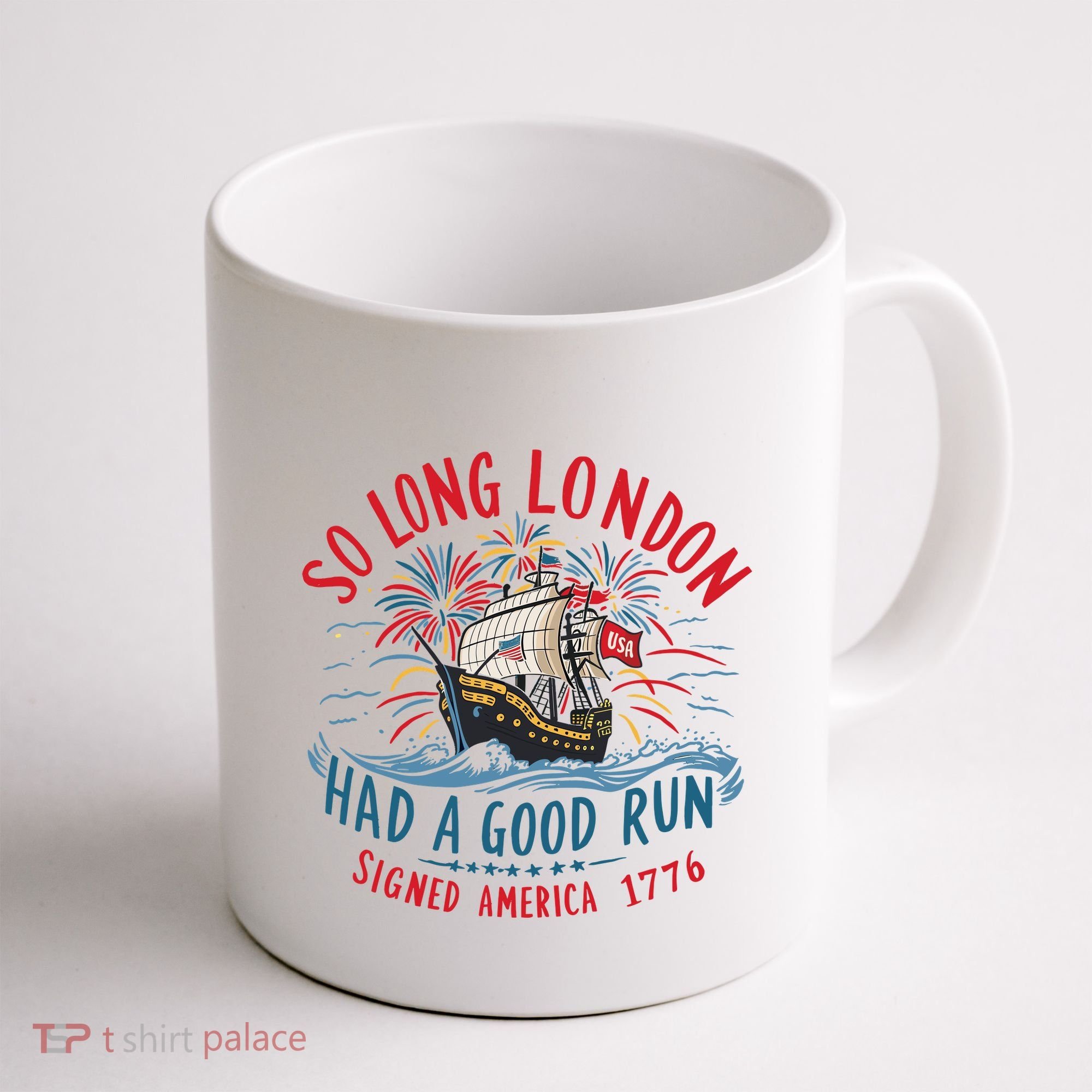 So Long London Had A Good Run Funny 4th Of July Coffee Mug