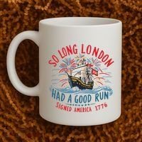 So Long London Had A Good Run Funny 4th Of July Coffee Mug thumb 2