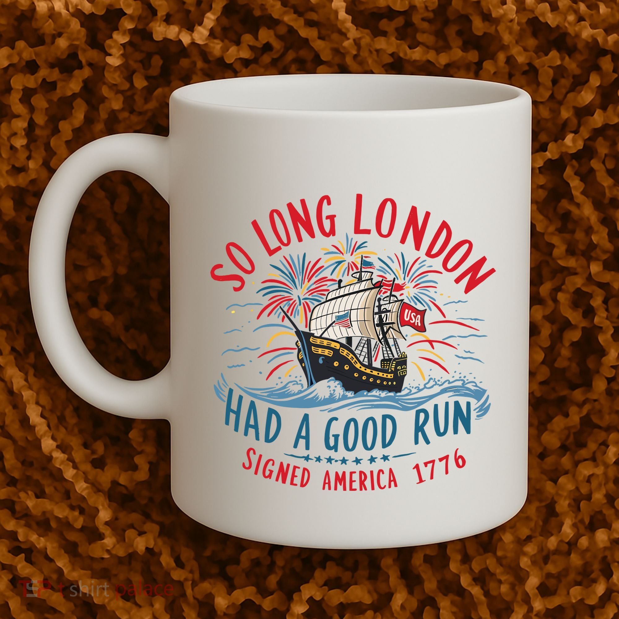 So Long London Had A Good Run Funny 4th Of July Coffee Mug