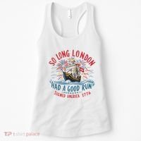 So Long London Had A Good Run Funny 4th Of July Women's Tank Top thumb 0