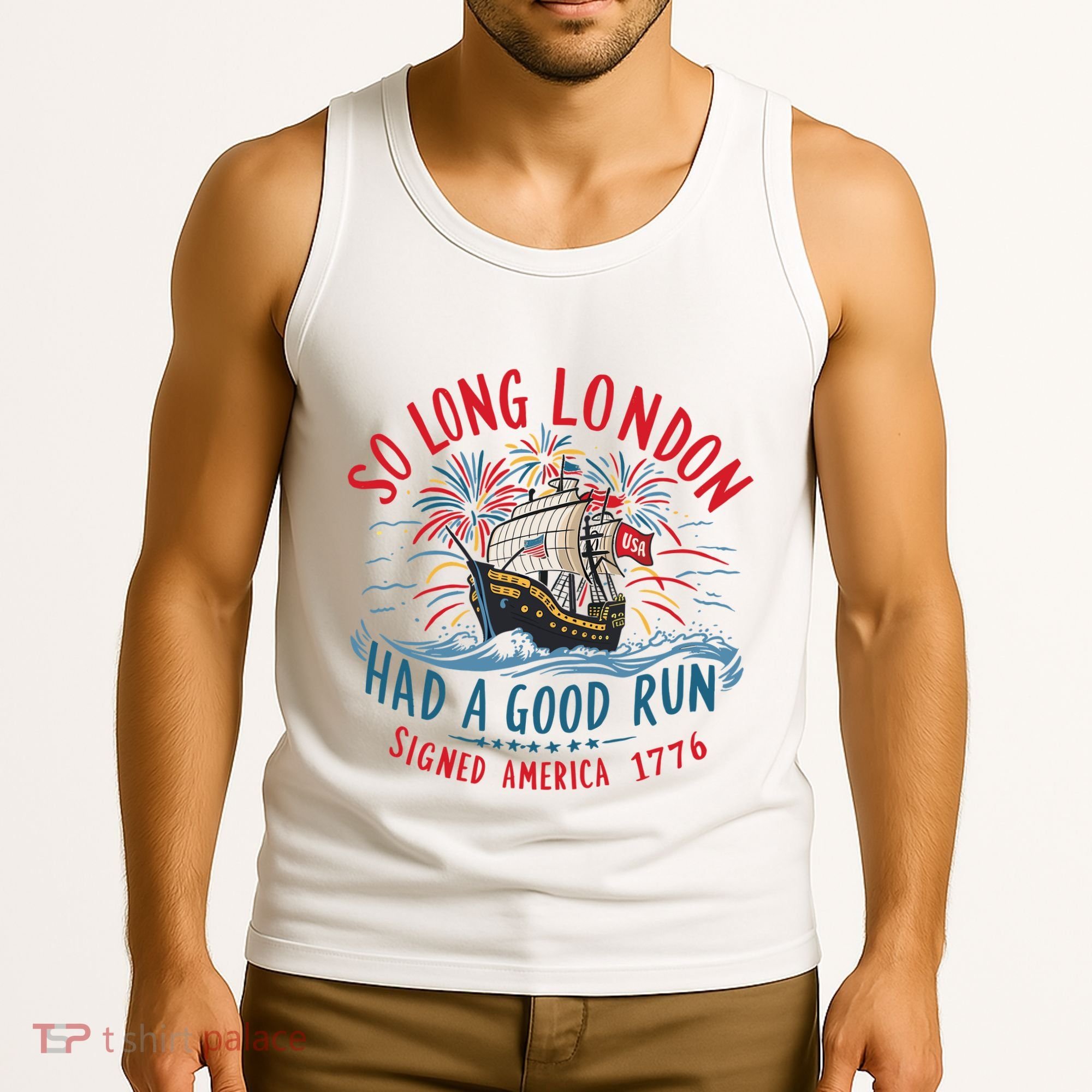 So Long London Had A Good Run Funny 4th Of July Tank Top