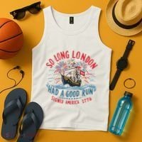 So Long London Had A Good Run Funny 4th Of July Tank Top thumb 4