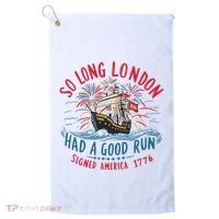 So Long London Had A Good Run Funny 4th Of July Golf Towel thumb 0