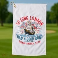 So Long London Had A Good Run Funny 4th Of July Golf Towel thumb 1