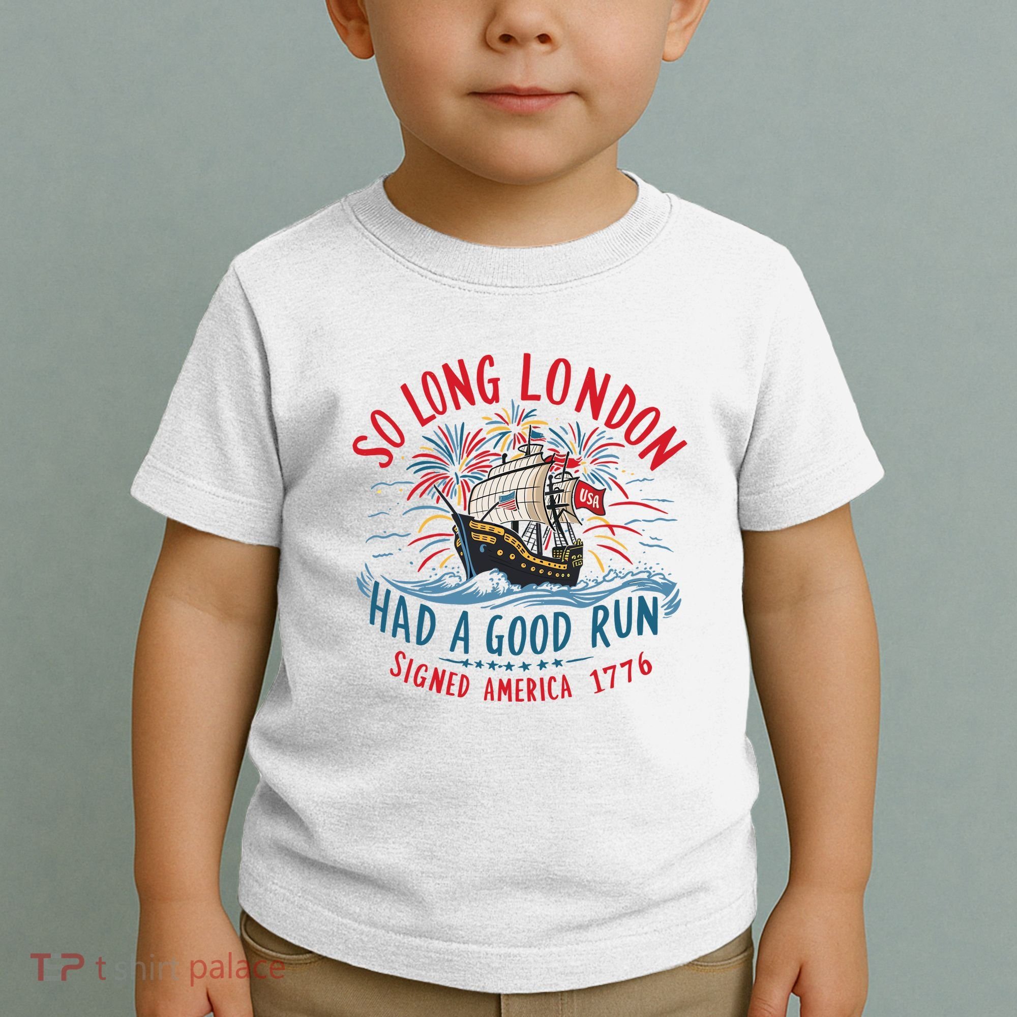 So Long London Had A Good Run Funny 4th Of July Toddler T-Shirt