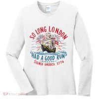 So Long London Had A Good Run Funny 4th Of July Women's Long Sleeve Shirt thumb 0