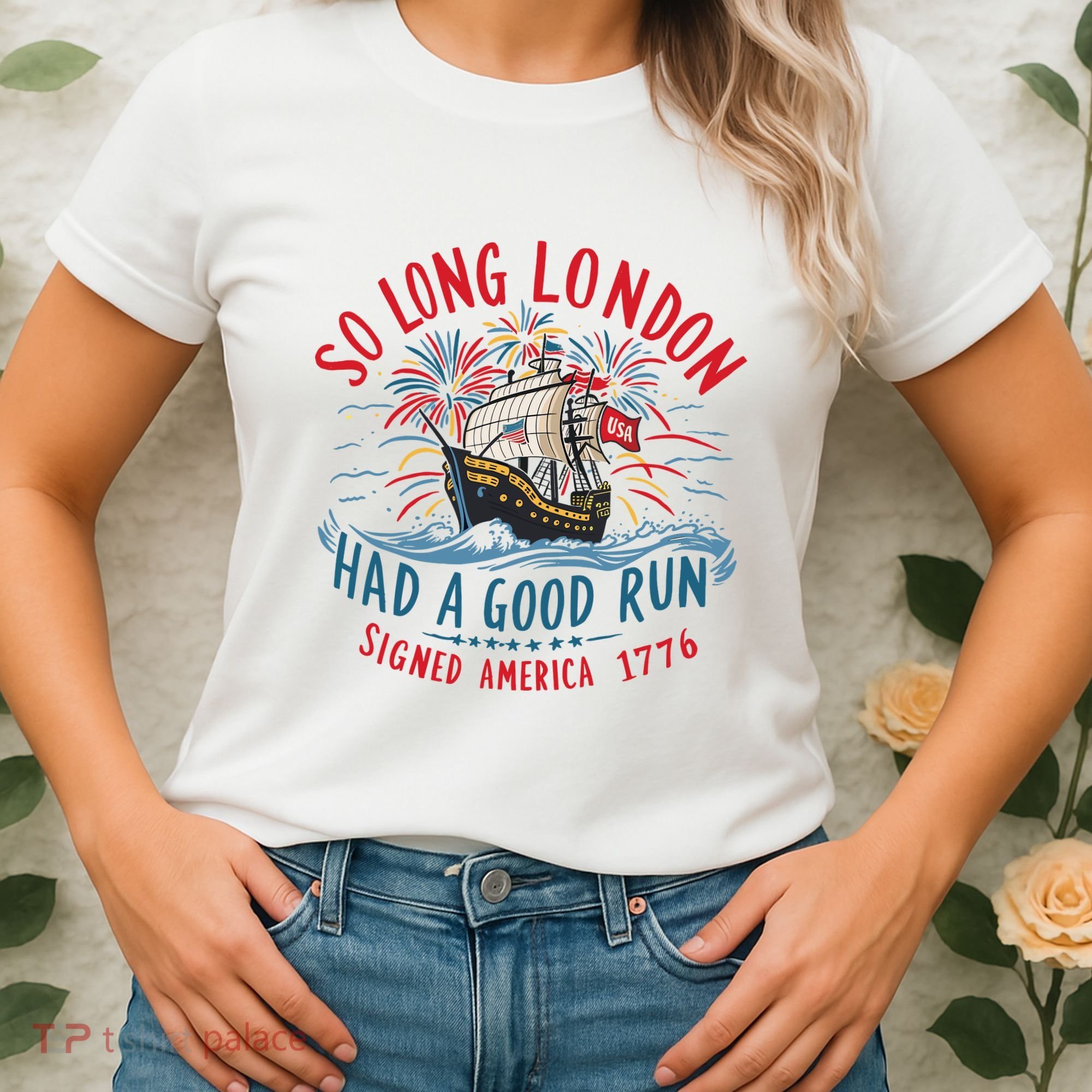 So Long London Had A Good Run Funny 4th Of July Women's T-Shirt