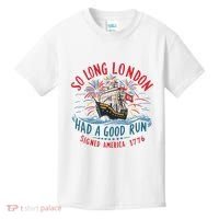 So Long London Had A Good Run Funny 4th Of July Kids T-Shirt thumb 0