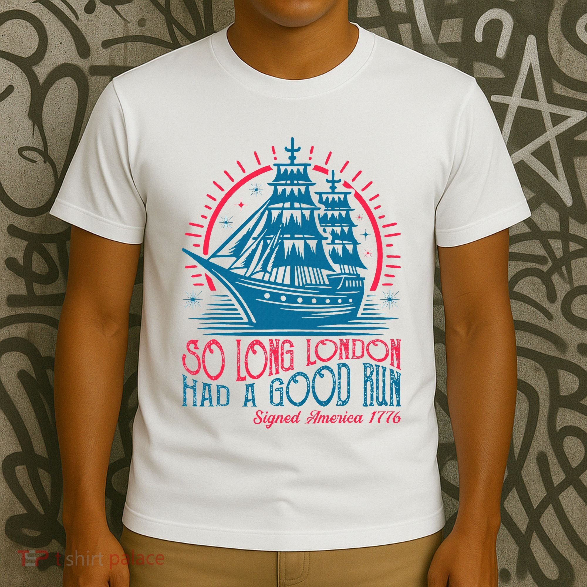So Long London Had A Good Run Funny 4th Of July T-Shirt