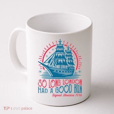 So Long London Had A Good Run Funny 4th Of July Coffee Mug