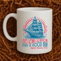 So Long London Had A Good Run Funny 4th Of July Coffee Mug thumb 2