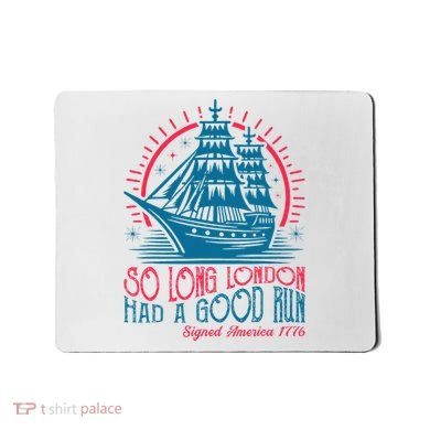 So Long London Had A Good Run Funny 4th Of July Mousepad